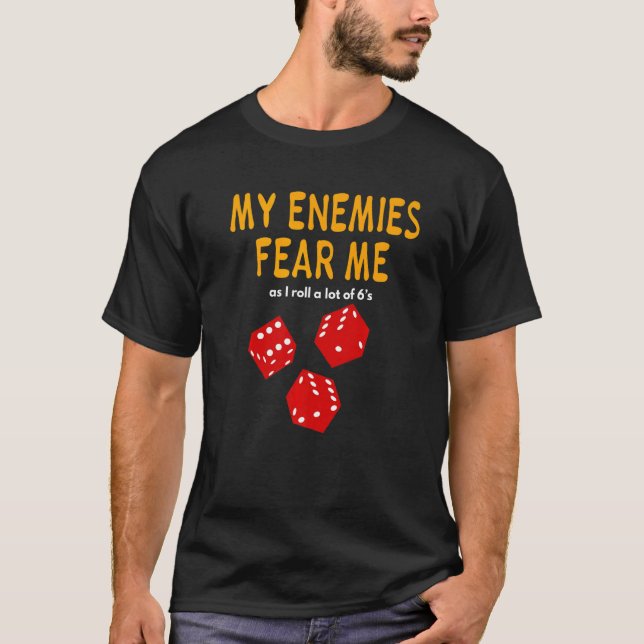 Camiseta Board gaming Wargaming My Enemies Fear Me Roll 6's (Anverso)