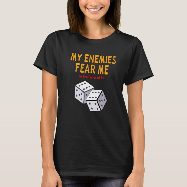Camiseta Board gaming Wargaming My Enemies Fear Me Roll 6's (Anverso)