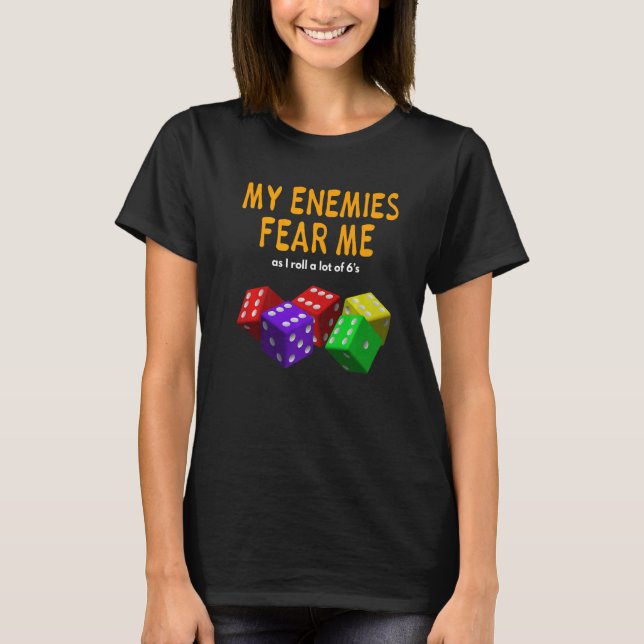 Camiseta Board gaming Wargaming My Enemies Fear Me Roll 6's (Anverso)