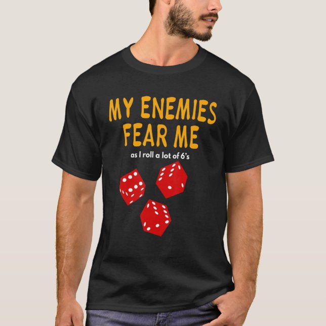 Camiseta Board gaming Wargaming My Enemies Fear Me Roll 6's (Anverso)
