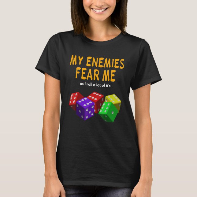 Camiseta Board gaming Wargaming My Enemies Fear Me Roll 6's (Anverso)