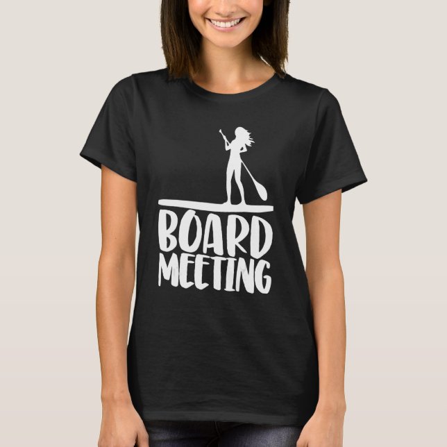 Camiseta Board Meeting Paddling   Women Paddle Boarding Lov (Anverso)