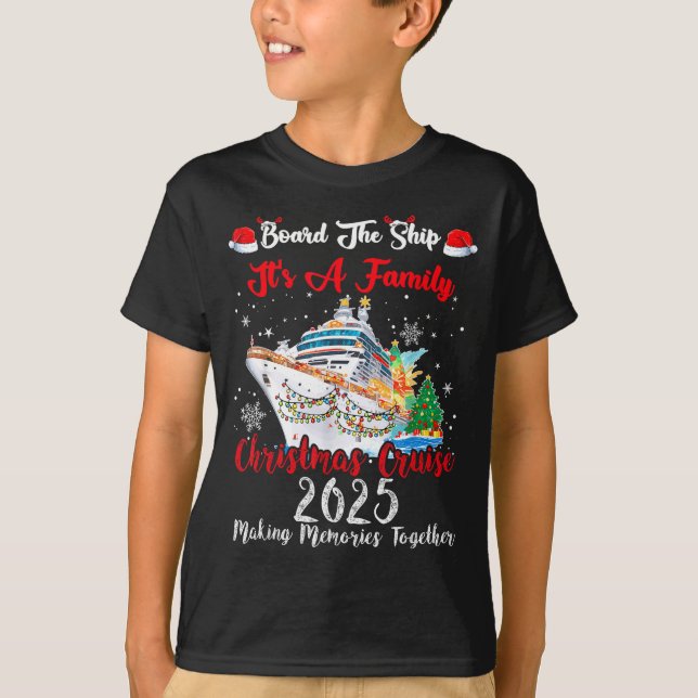 Camiseta Board The Ship It's A Family Christmas Cruise 2025 (Anverso)
