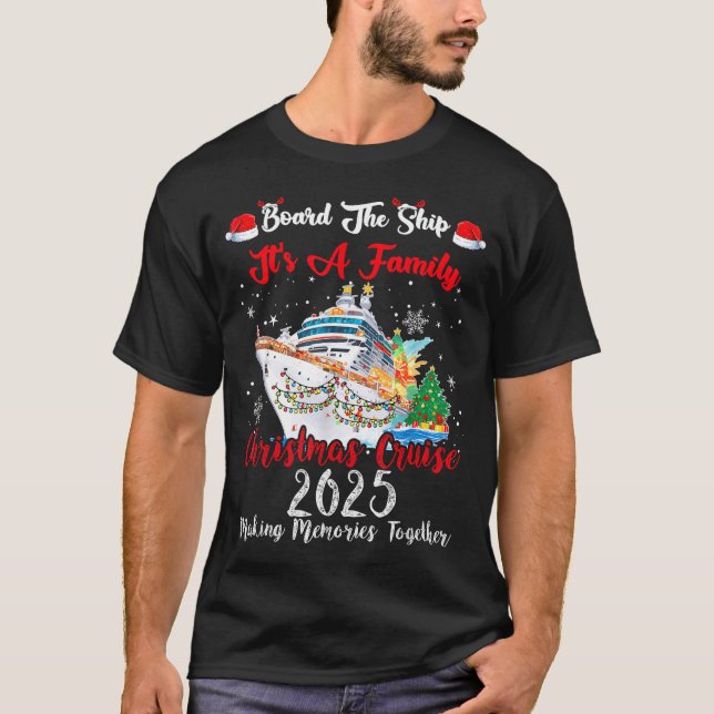 Camiseta Board The Ship It's A Family Christmas Cruise 2025 (Anverso)
