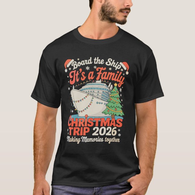 Camiseta Board The Ship It's A Family Christmas Trip 2026 (Anverso)