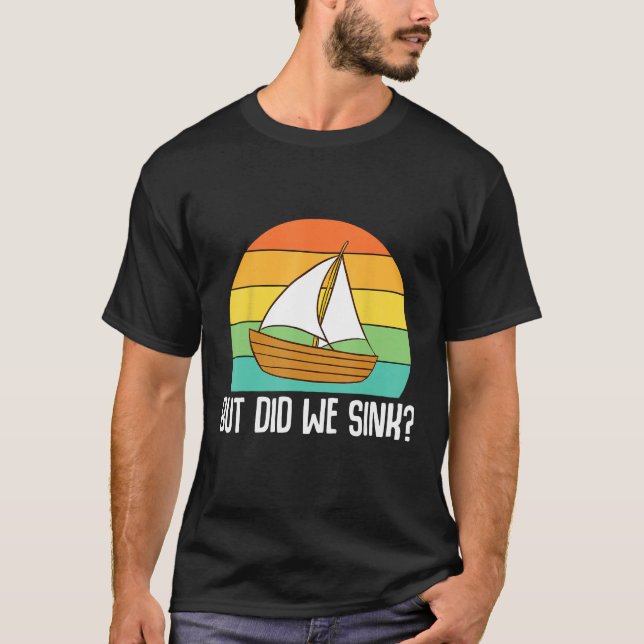 Camiseta Boat Captain  But Did We Sink  Pontoon Boating Men (Anverso)