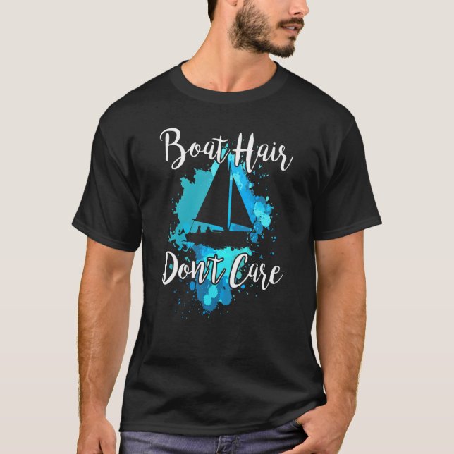 Camiseta BOAT HAIR DON'T CARE  Sailing Joke Sailboat Graphi (Anverso)