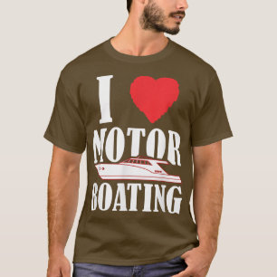 Camiseta Boater I Love Motor Boating Funny Boating Ca