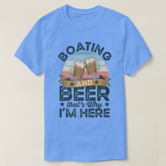 Camiseta Boating and Beer es por eso que estoy aquí diverti (Diseño del anverso)