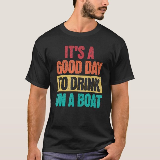 Camiseta Boating It is A Good Day to Drink On A Boat Retro (Anverso)