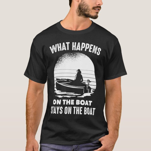 Camiseta Boats  What Happens On The Boat Stays On The Boat  (Anverso)