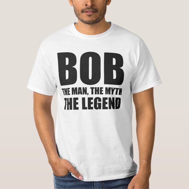 Camiseta Bob el hombre el mito la leyenda (Anverso)