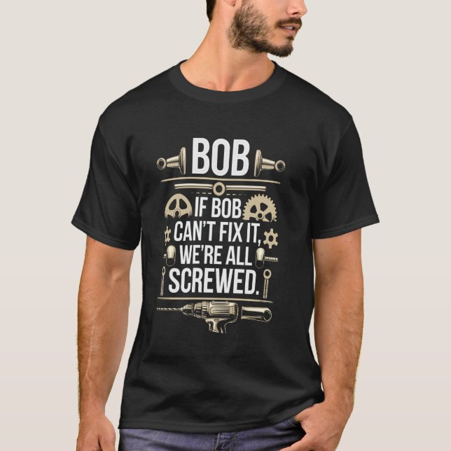 Camiseta Bob Handyman Funny Mechanic Builder Tools Repairma (Anverso)