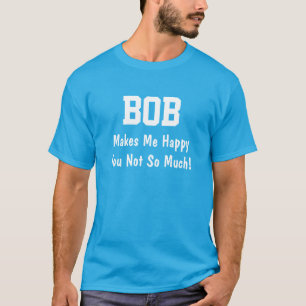 Camiseta Bob me hace feliz