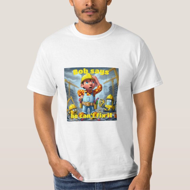 Camiseta Bob no puede arreglarlo (Anverso)
