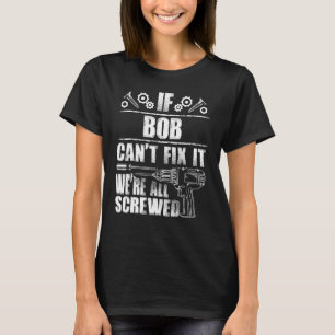 Camiseta BOB Nombre de regalo Fix It Funny Cumpleaños Perso
