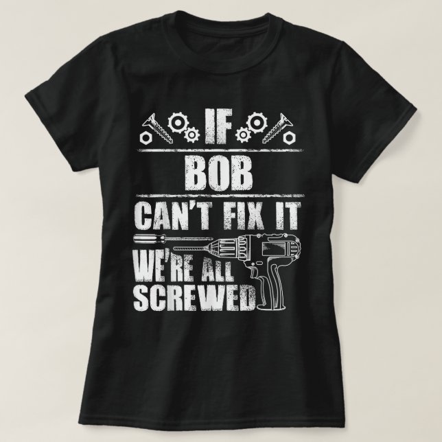 Camiseta BOB Nombre de regalo Fix It Funny Cumpleaños Perso (Diseño del anverso)