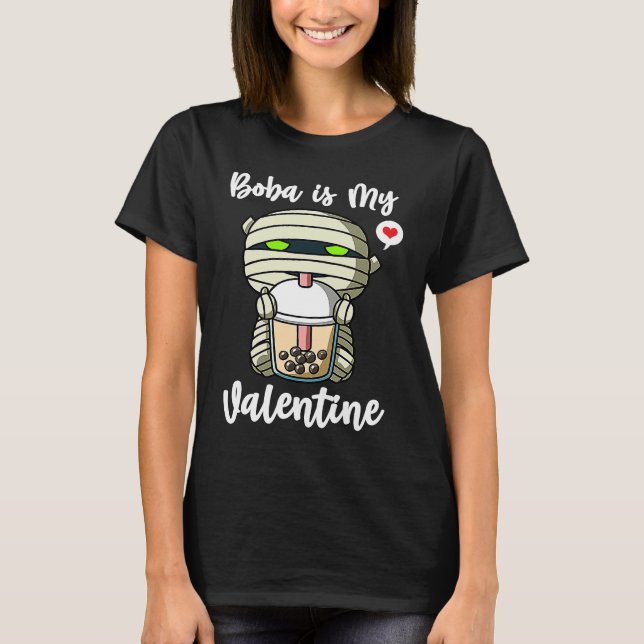 Camiseta Boba Tea is My Valentine Mummy Anti Valentines Day (Anverso)