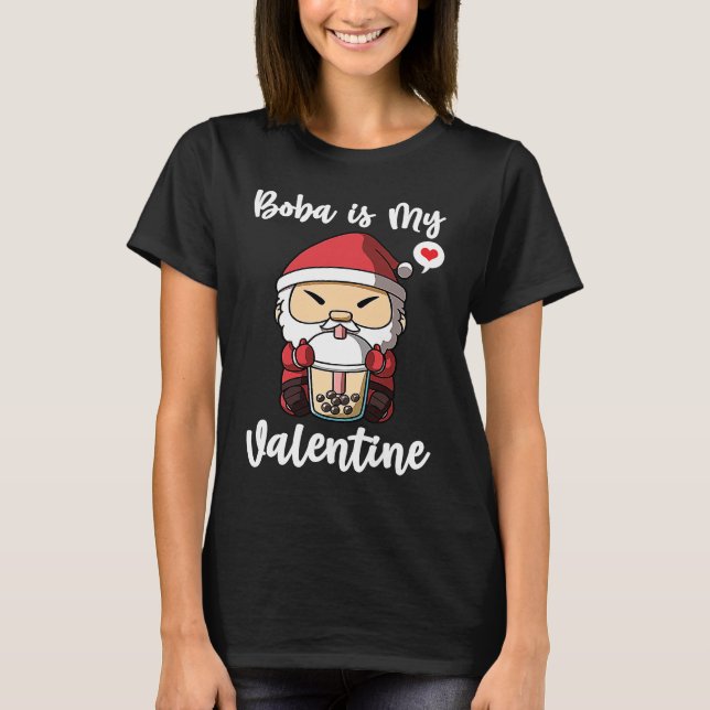 Camiseta Boba Tea is My Valentine Santa Clause Anti Valenti (Anverso)