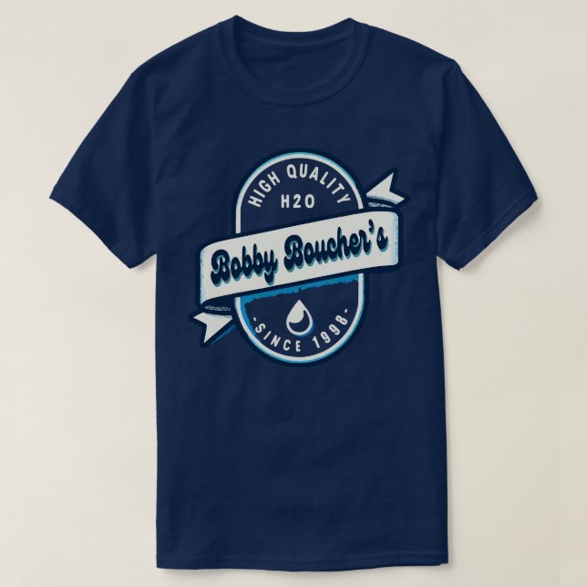 Camiseta Bobby Bouchers H2O TShirt de alta calidad (Diseño del anverso)