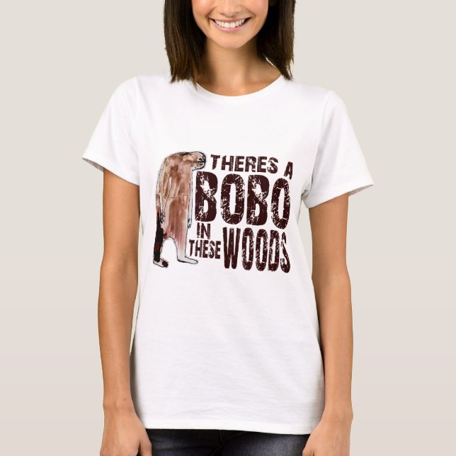 Camiseta BOBO lindo SQUATCH EN ESTAS MADERAS - encontrar (Anverso)