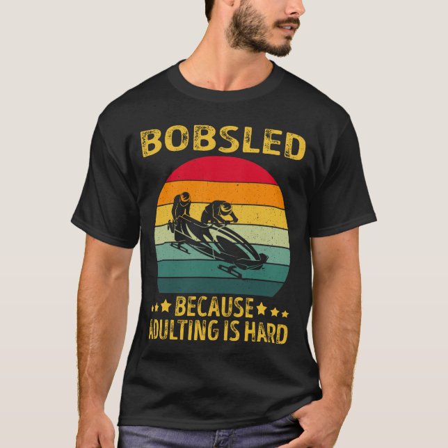 Camiseta Bobsled Porque el adulto es duro (Anverso)