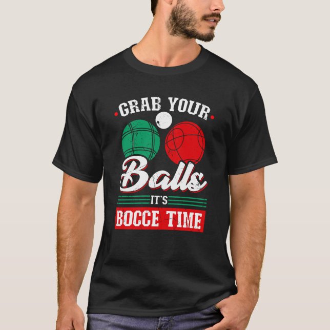 Camiseta Bocce Ball Grab Your Balls Bocce Time Boccia Playe (Anverso)