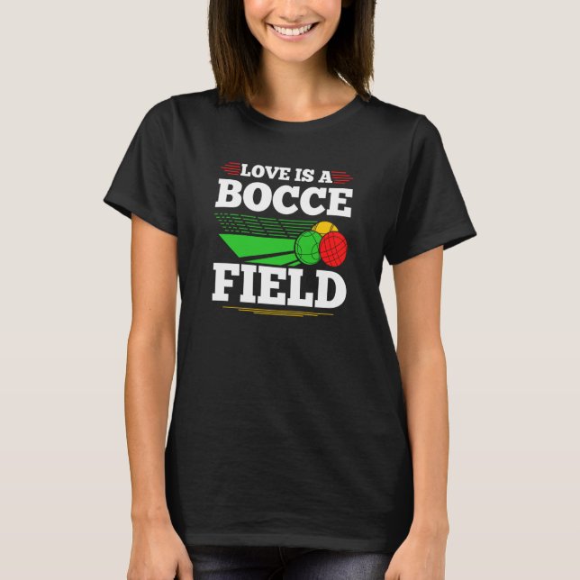 Camiseta Bocce Ball Love Is A Bocce Field Boccia Player Bou (Anverso)