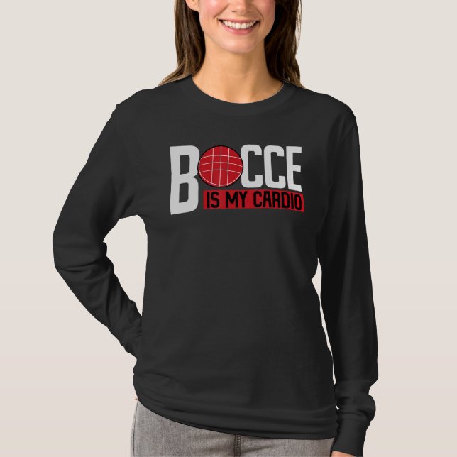 Camiseta Bocce Ball Player Bocce Is My Cardio (Anverso)