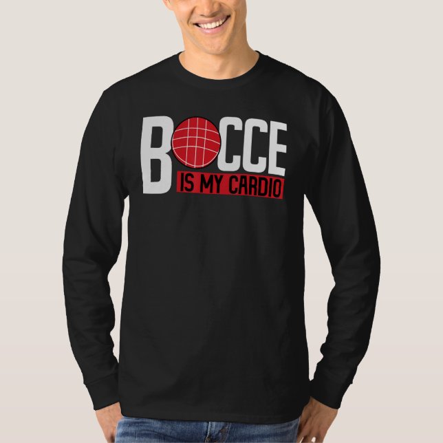 Camiseta Bocce Ball Player Bocce Is My Cardio (Anverso)