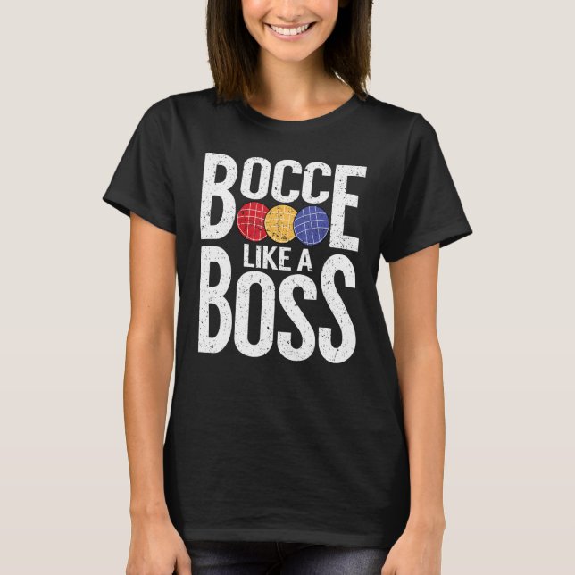 Camiseta Bocce Ball Player Bocce Like A Boss (Anverso)