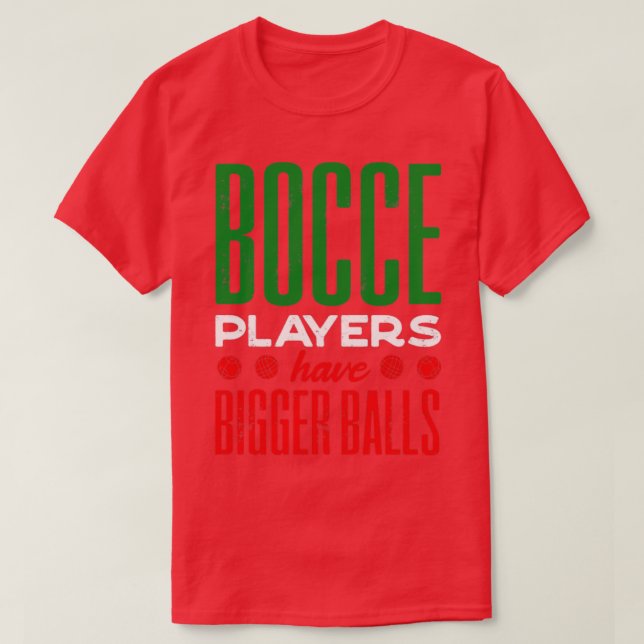 Camiseta Bocce Ball Player Boules Bocce Los Jugadores Tiene (Diseño del anverso)