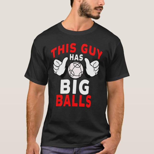 Camiseta Bocce Ball Player This Guy Has Big Balls (Anverso)