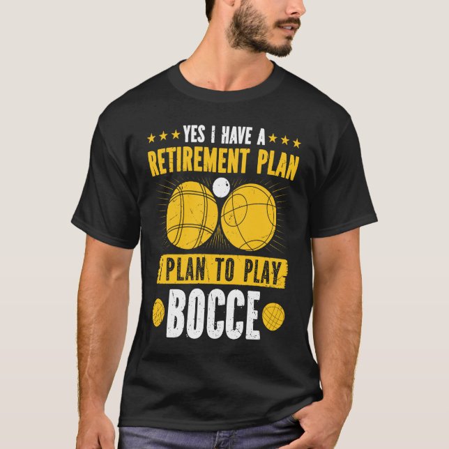 Camiseta Bocce Ball Retirement Plan Boccia Player Pensioner (Anverso)