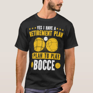 Camiseta Bocce Ball Retirement Plan Boccia Player Pensionis