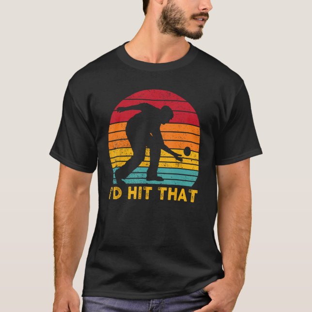 Camiseta Bocce Ball Retro I d Hit That (Anverso)