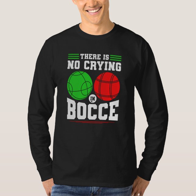 Camiseta Bocce Ball There Is No Crying In Bocce Boccia Play (Anverso)