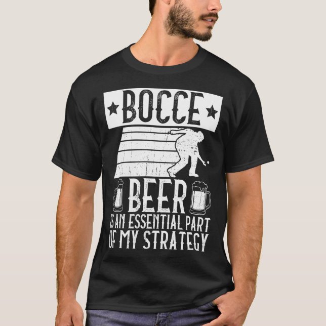 Camiseta Bocce  Beer Is A Essential Part Of My Strategy  Bo (Anverso)