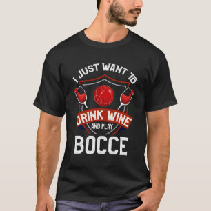 Camiseta Bocce Bocce Ball Wine Bocce Player