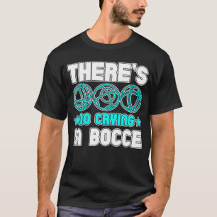 Camiseta Bocce Boule Boccia Petanque no llora