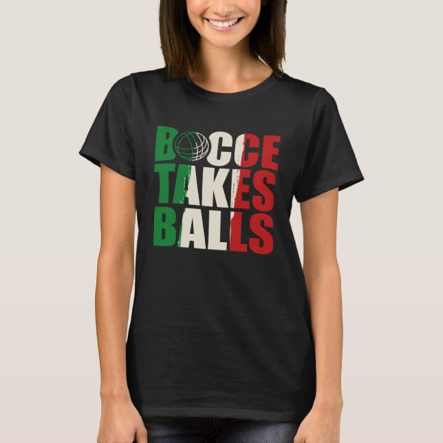 Camiseta Bocce Takes Balls Bocce  Bocci Bocce Player  2 (Anverso)