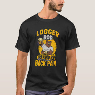 Camiseta Bod De Logger Like A Dad Bod Lumberjack Tree Trimm