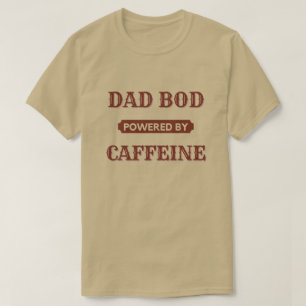 Camiseta Bod De Papá Alimentado Por Caffeine T-Shirt