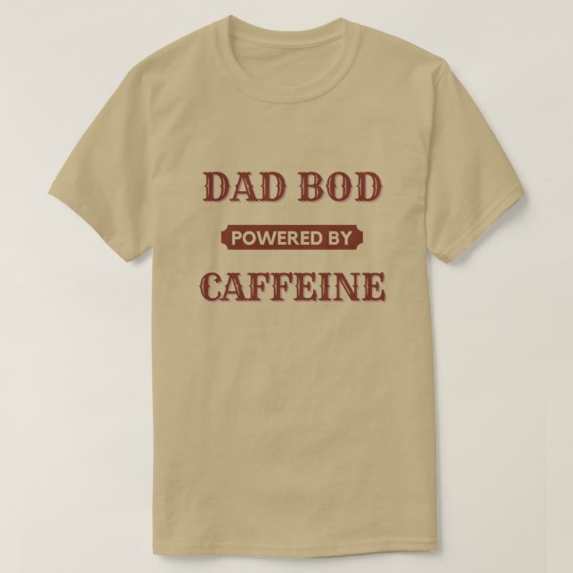 Camiseta Bod De Papá Alimentado Por Caffeine T-Shirt (Diseño del anverso)