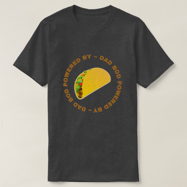 Camiseta Bod De Papá Alimentado Por Tacos (Diseño del anverso)