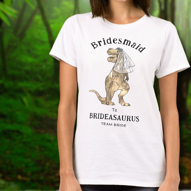 Camiseta Boda de Dinosaurio Fun Bachelorette Bridesmaid (Funny dinosaur wedding bridesmaid to Brideasaurus Tshirt )