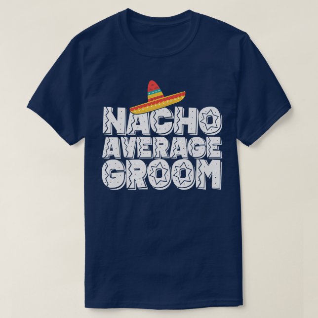 Camiseta Boda promedio de Nacho y Fiesta de Bachelor (Diseño del anverso)