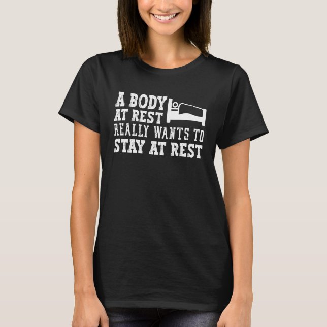 Camiseta Body at Rest Physics Joke  Sleeping Gag (Anverso)