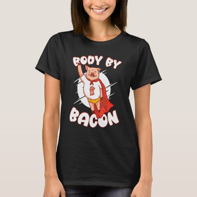 Camiseta Body By Bacon Pork Breakfast Meaty Bacon (Anverso)