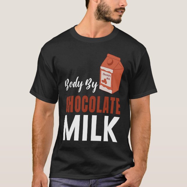 Camiseta Body By Chocolate Milk  Food  Eater Graphic (Anverso)